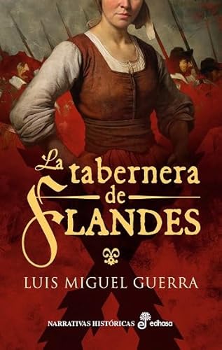 La tabernera de Flandes (Narrativas Históricas) von Editora y Distribuidora Hispano Americana, S.A.