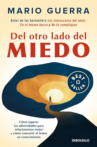 del Otro Lado del Miedo. Cómo Superar Las Adversidades Para Relacionarnos Mejor Y Cómo Convertir El Temor En Conocimiento / On the Other Side of Fear von Debolsillo