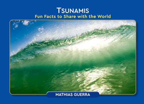 Tsunamis: Fun Facts to Share with the World Tsunamis: Fun Facts to Share with the World von Author League