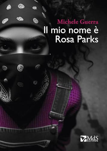 Il mio nome è Rosa Parks (...Storie) von MdS Editore