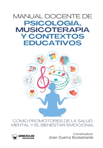 Manual docente de psicología, musicoterapia y contextos educativos como promotores de la salud mental y el bienestar emocional von Wanceulen Editorial