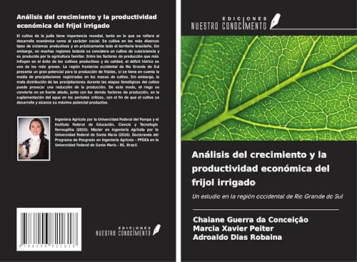 Análisis del crecimiento y la productividad económica del frijol irrigado: Un estudio en la región occidental de Rio Grande do Sul von Ediciones Nuestro Conocimiento