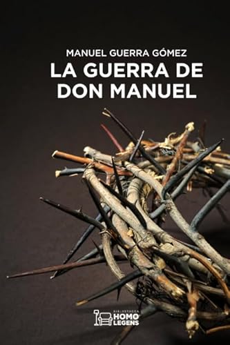 La guerra de don Manuel von Homo Legens