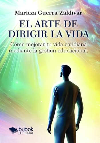 El arte de dirigir la vida von Bubok Publishing