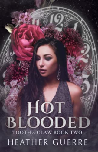 Hot Blooded: A Vampire Romance (Tooth & Claw, Band 2)