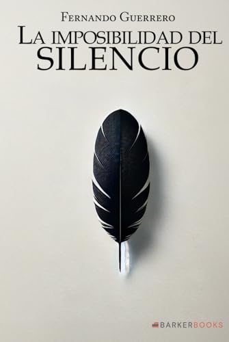 La imposibilidad del SILENCIO von Barker Publishing LLC