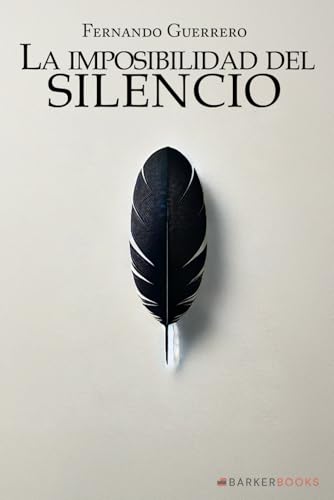La imposibilidad del SILENCIO von Barker Publishing LLC