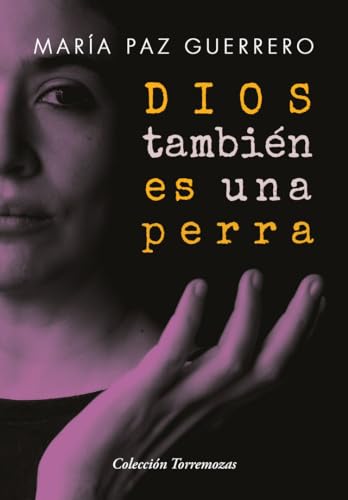 Dios también es una perra von Ediciones Torremozas