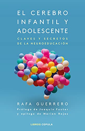 El cerebro infantil y adolescente: Claves y secretos de la neuroeducación (Prácticos) von Libros Cúpula