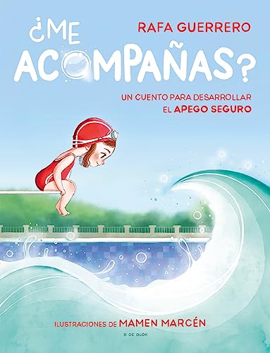 ¿Me acompañas?: Un cuento para desarrollar el apego seguro (B de Blok)