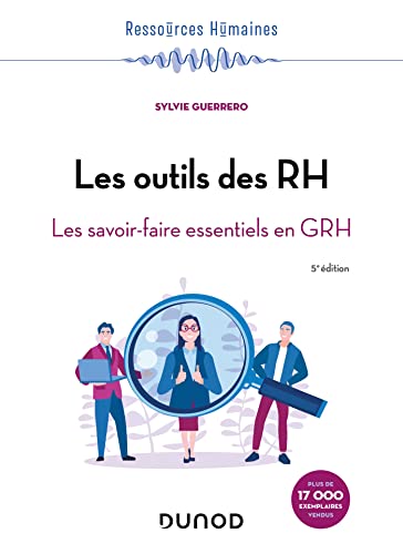 Les outils des RH - 5e éd.: Les savoir-faire essentiels en GRH