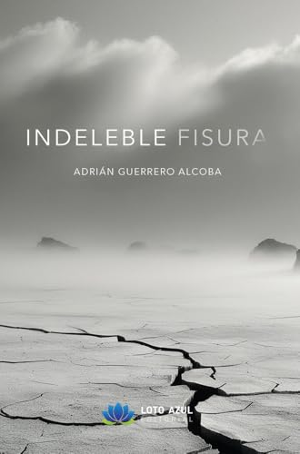 Indeleble fisura (Poesía) von Loto Azul