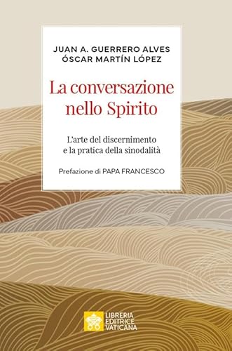 La conversazione nello spirito. L’arte del discernimento e la pratica della sinodalità (Ispirazioni)