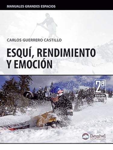 Esquí, rendimiento y emoción (Guías outdoor) von Ediciones Desnivel, S. L