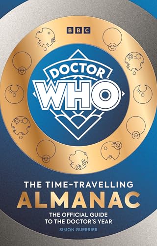Doctor Who: The Time-Travelling Almanac: The Official Guide to the Doctor’s Year von BBC Books