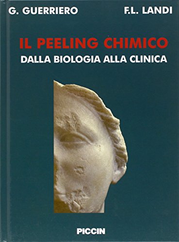 Il peeling chimico. Dalla biologia alla clinica von Piccin-Nuova Libraria