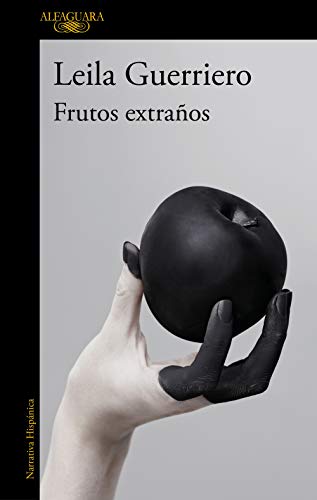 Frutos extraños / Strange Fruits: Crónicas reunidas (2001-2019) (Hispánica) von ALFAGUARA