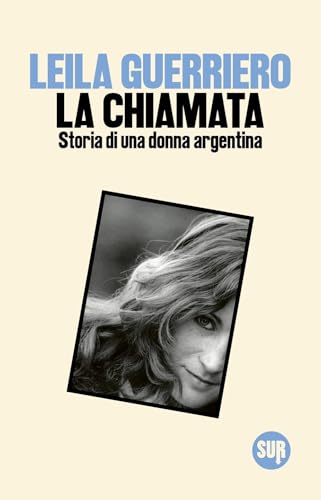 La chiamata. Storia di una donna argentina (Collezione Sur) von Sur