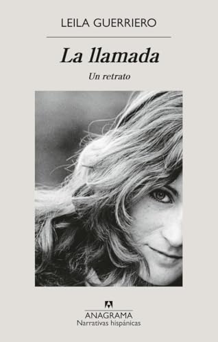 La llamada: Un retrato (Narrativas hispánicas) von Editorial Anagrama