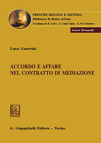 Accordo e affare nel contratto di mediazione (Principi regole e sistema. Biblioteca di diritto privato) von Giappichelli
