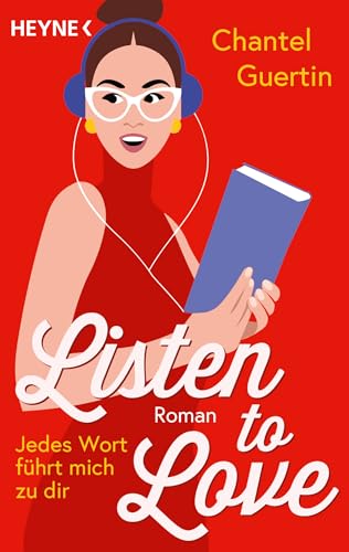 Listen to Love – Jedes Wort führt mich zu dir: Roman von Heyne Verlag