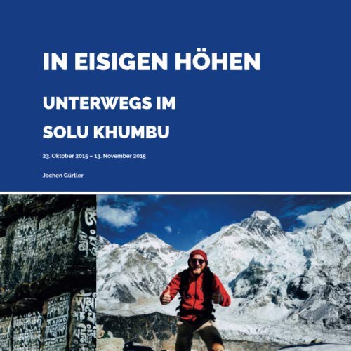 In eisigen Höhen: Unterwegs im Solu Khumbu von Independently published