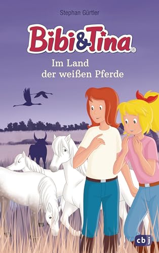 Bibi & Tina im Land der weißen Pferde (Die Bibi & Tina-Romanreihe zum Hörspiel, Band 1) von cbj