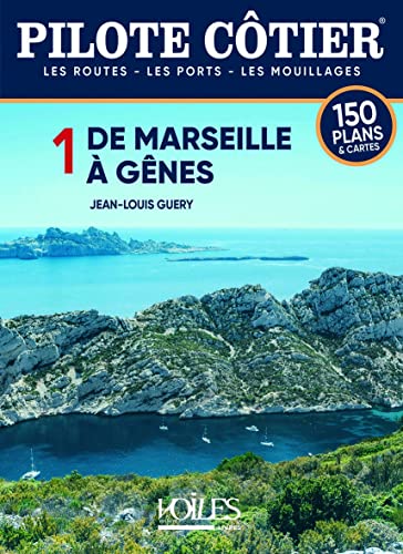 Pilote cotier 1A - de Marseille au Cap Dramont: De Marseilles au Cap Dramont Pilote cotier 1A - de Marseille au Cap Dramont: De Marseilles au Cap Dramont von VOILES VOILIERS