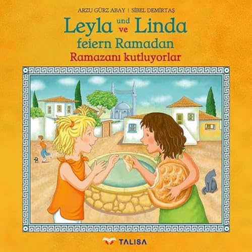 Leyla und Linda feiern Ramadan (D-Türkisch): Leyla ve Linda ramazanı kutluyorlar: Leyla ve Linda ramazani kutluyorlar