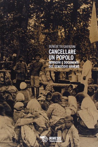 Cancellare un popolo. Immagini e documenti del genocidio armeno. Ediz. illustrata (Passato prossimo. Documenti) von PASSATO PROSSIMO. DOCUMENTI