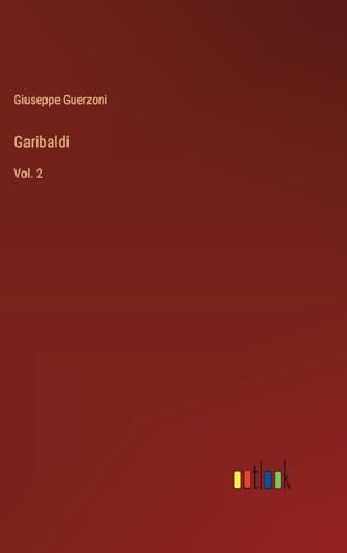 Garibaldi: Vol. 2 von Outlook Verlag