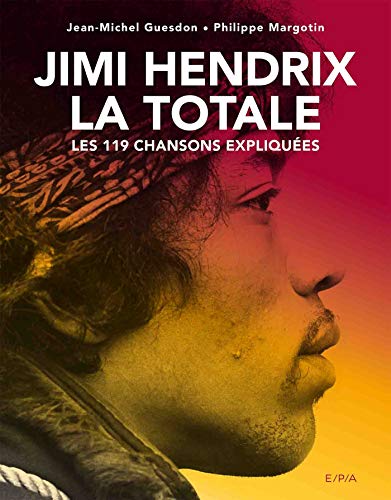 Jimi Hendrix, La Totale: Les 119 chansons expliquées Jimi Hendrix, La Totale: Les 119 chansons expliquées von EPA