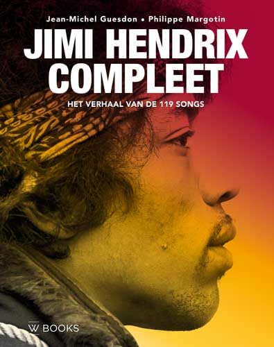 Jimi Hendrix Compleet: het verhaal van de 119 songs von Uitgeverij WBOOKS