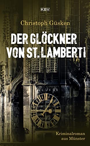 Der Glöckner von St. Lamberti: Kriminalroman aus Münster (Ex-Hauptkommissar Niklas De Jong)
