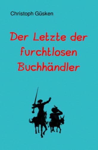 Der Letzte der furchtlosen Buchhändler von epubli