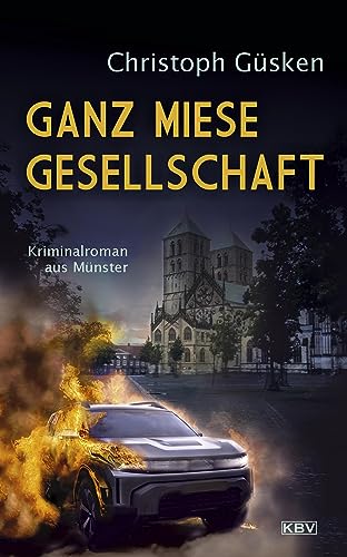 Ganz miese Gesellschaft: Kriminalroman aus Münster (Ex-Hauptkommissar Niklas De Jong) von KBV