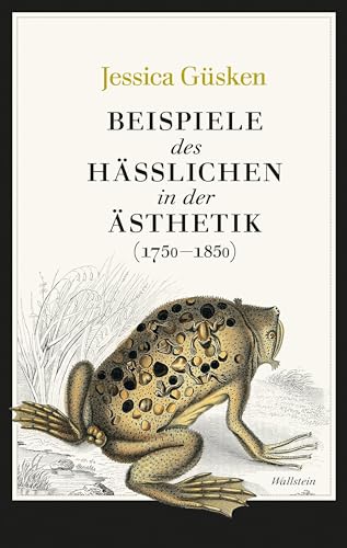 Beispiele des Hässlichen in der Ästhetik: (1750–1850) von Wallstein Verlag GmbH
