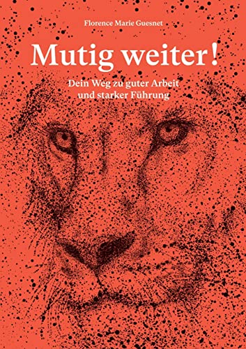 Mutig weiter!: Dein Weg zu guter Arbeit und starker Führung von BoD – Books on Demand