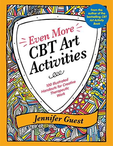Even More CBT Art Activities: 100 Illustrated Handouts for Creative Therapeutic Work von Jessica Kingsley Publishers