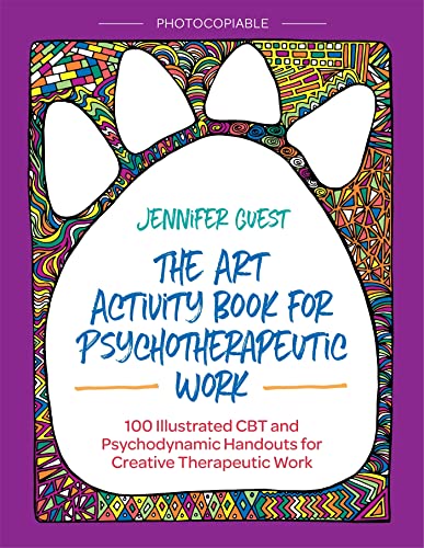 The Art Activity Book for Psychotherapeutic Work: 100 Illustrated CBT and Psychodynamic Handouts for Creative Therapeutic Work von Jessica Kingsley Publishers