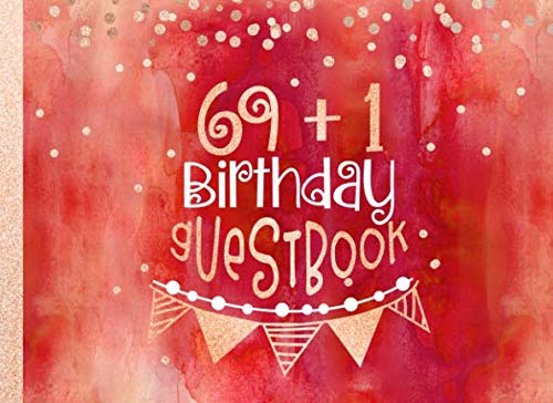 69 + 1 Birthday Guestbook: 70th Guest Book For Women - Pink Red Rose Gold Glitter Sparkle - Blank Unlined Pages To Write / Sign In - 69+1 Anniversary Party Celebration Keepsake Journal For Her von Independently published