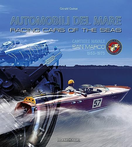 Racing Cars of the Sea: Cantiere navale San Marco 1953-1975 (Trattori e veicoli speciali)