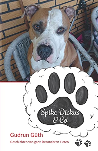 Spike Dickus & Co: Geschichten von ganz besonderen Tieren von Papierfresserchens MTM-VE