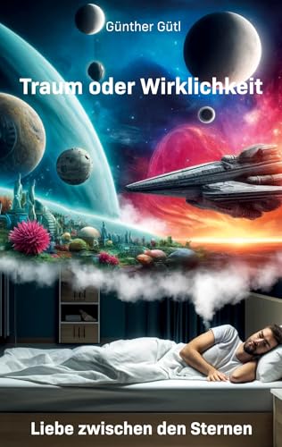Traum oder Wirklichkeit: Liebe zwischen den Sternen von Rediroma-Verlag