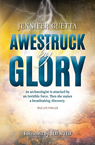 Awestruck by Glory: True-life Thriller. An archaeologist is attacked by an invisible force. Then she makes a breathtaking discovery. Awestruck by Glory: True-life Thriller. An archaeologist is attacked by an invisible force. Then she makes a breathtaking discovery.