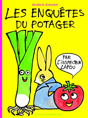 Les enquetes du potager: Une enquête de l'inspecteur Lapou