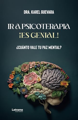 Ir a psicoterapia ¡es genial!: ¿Cuánto vale tu paz mental? (Autoayuda, Band 1) von Letrame