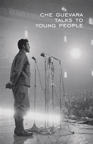 Che Guevara Talks to Young People (The Cuban Revolution in World Politics)