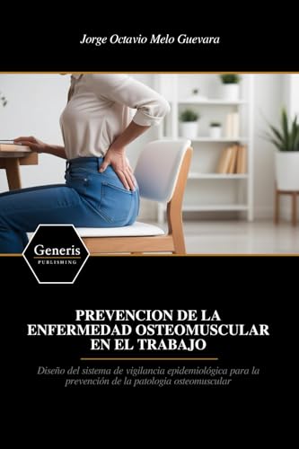 PREVENCION DE LA ENFERMEDAD OSTEOMUSCULAR EN EL TRABAJO von BAYSHOP (Generis Publishing)