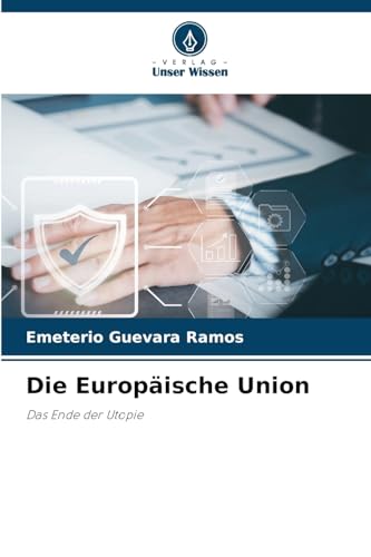 Die Europäische Union: Das Ende der Utopie